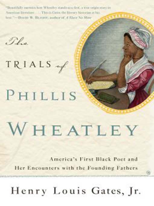 Title details for The Trials of Phillis Wheatley by Henry Louis Gates Jr - Available